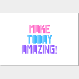 Make Today Amazing! Posters and Art